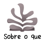 Sobre o que